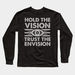 Hold The Vision Trust The Envision Long Sleeve T-Shirt